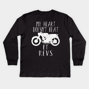 Motorcycle my heart doesn't beat it revs Kids Long Sleeve T-Shirt